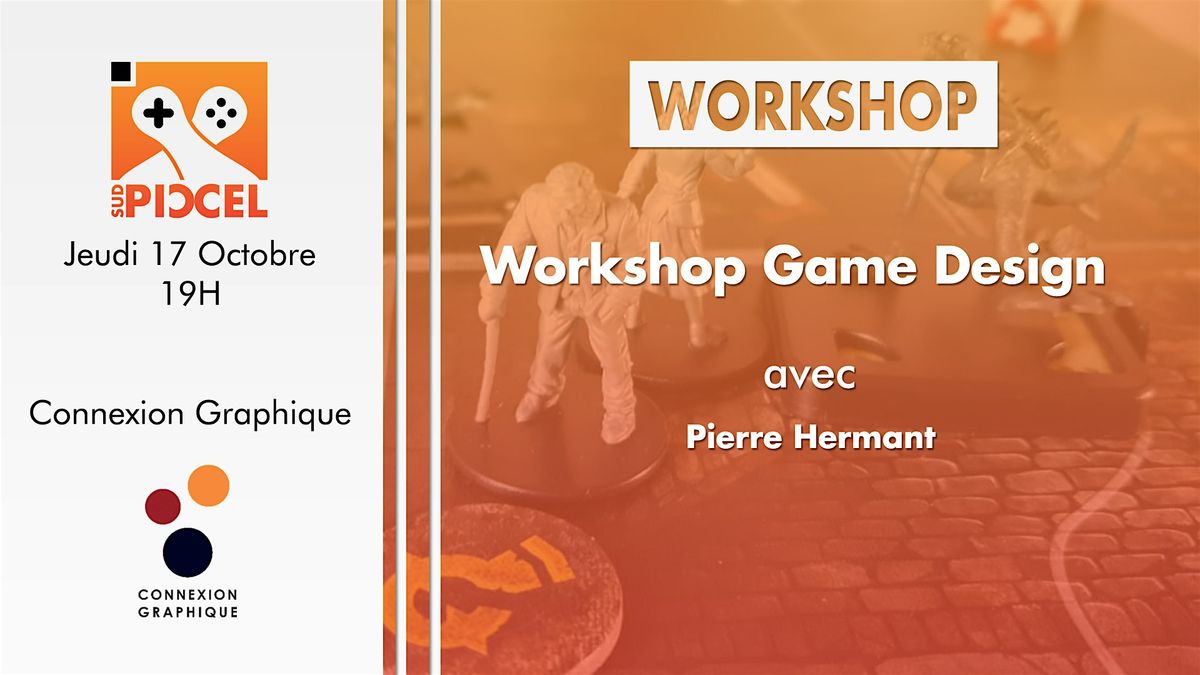 Sud PICCEL - Workshop Game Design avec Pierre Hermant