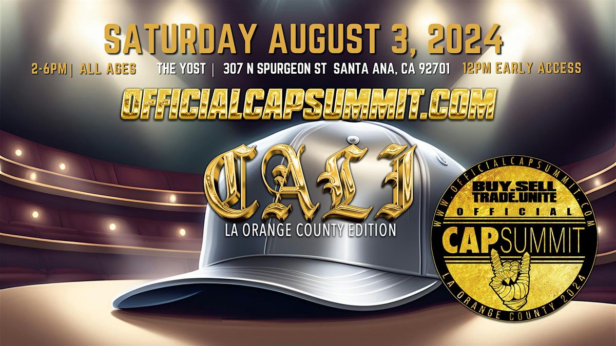 Official Cap Summit: Cali ! LA\/OC Edition