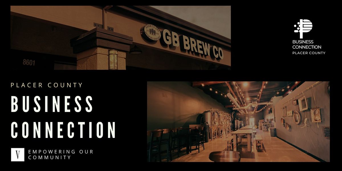 Placer County Business Connection at Granite Bay Brewery Co
