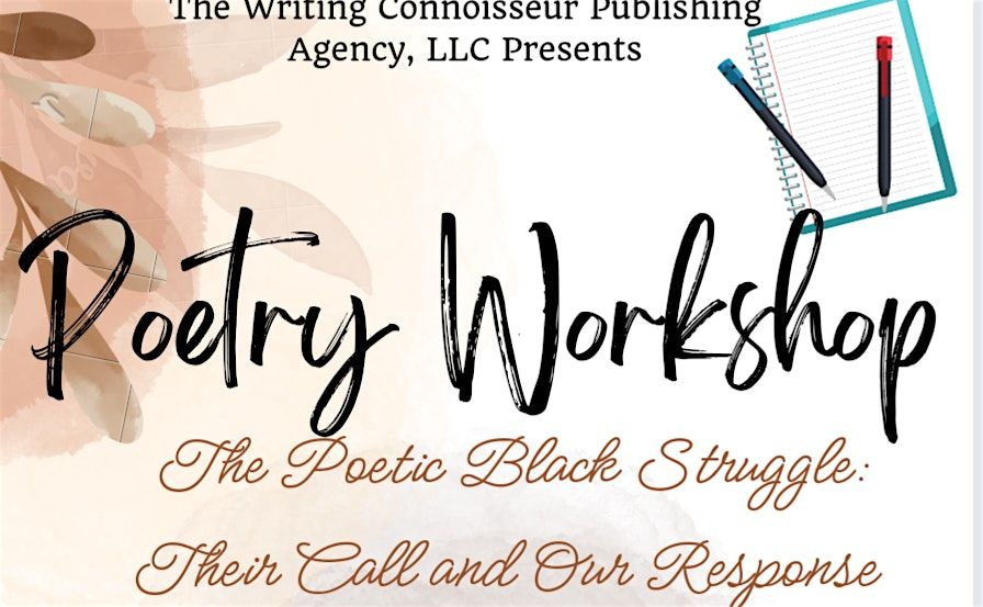 Poetry Workshop -The Poetic Black Struggle: Their Call and Our Response