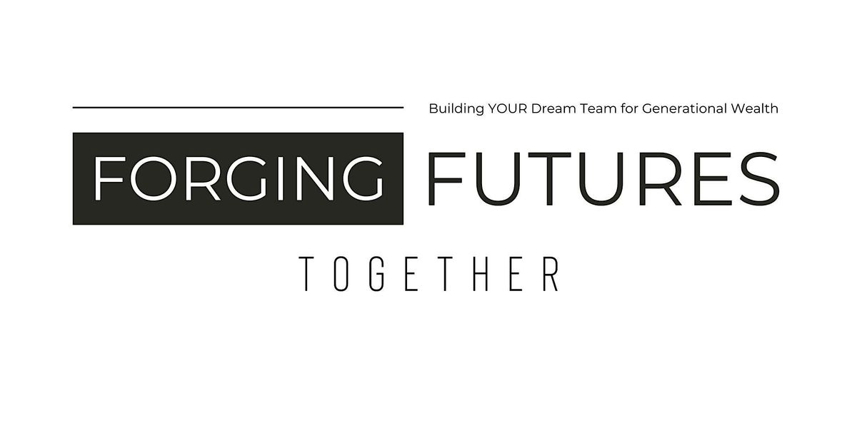 Forging Futures Together