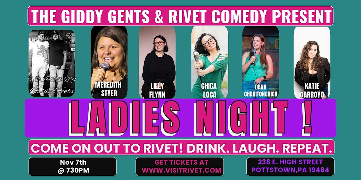 The Giddy Gents & Rivet Comedy Presents: Ladies Night! [November 7]