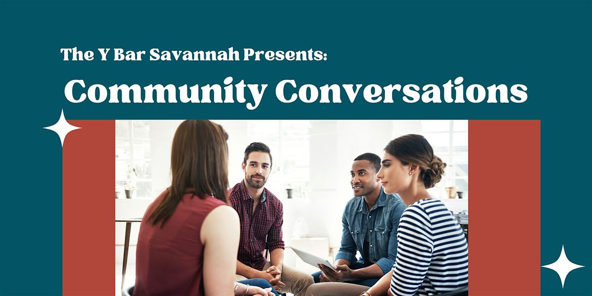 The Y Bar Savannah Presents: Community Conversations