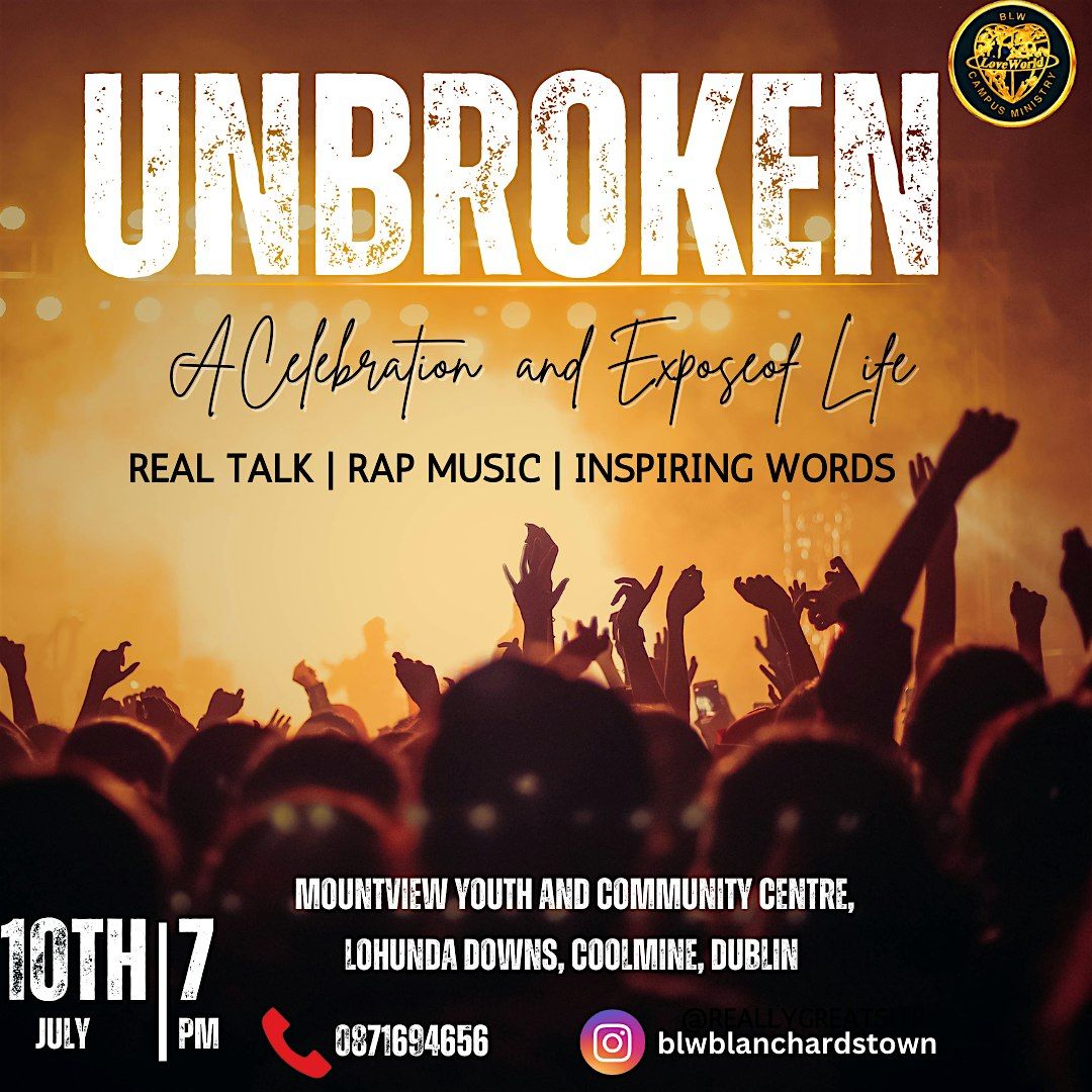 UNBROKEN (A Celebration  and Expose of Life)