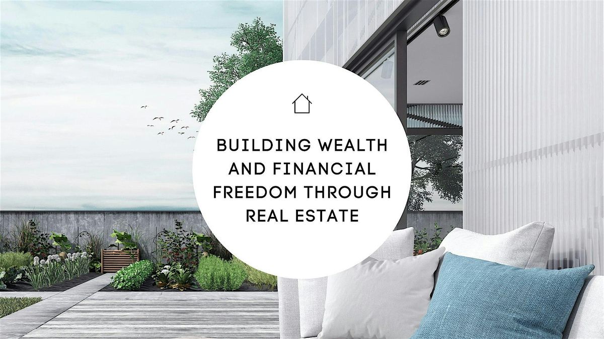 Building Wealth and Financial Freedom Through Real Estate