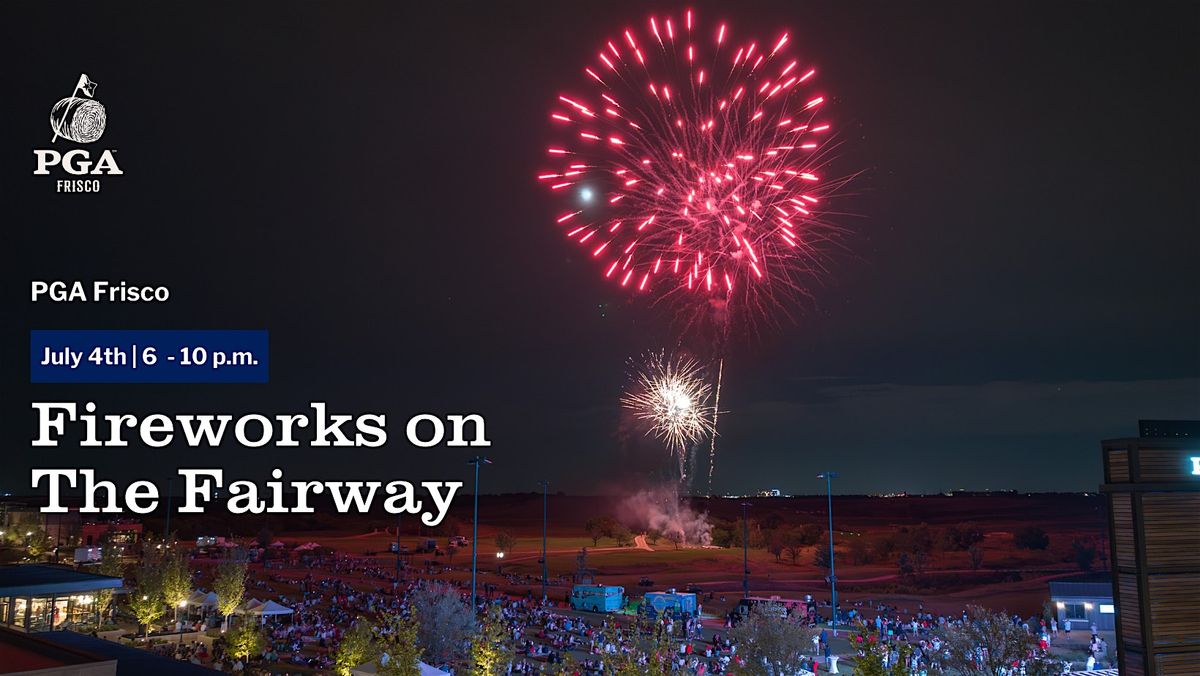 Fireworks on The Fairway at PGA Frisco