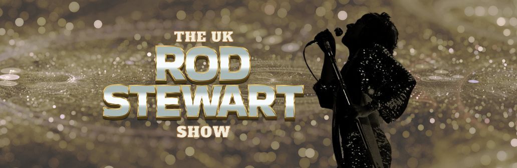 The UK Rod Stewart Show