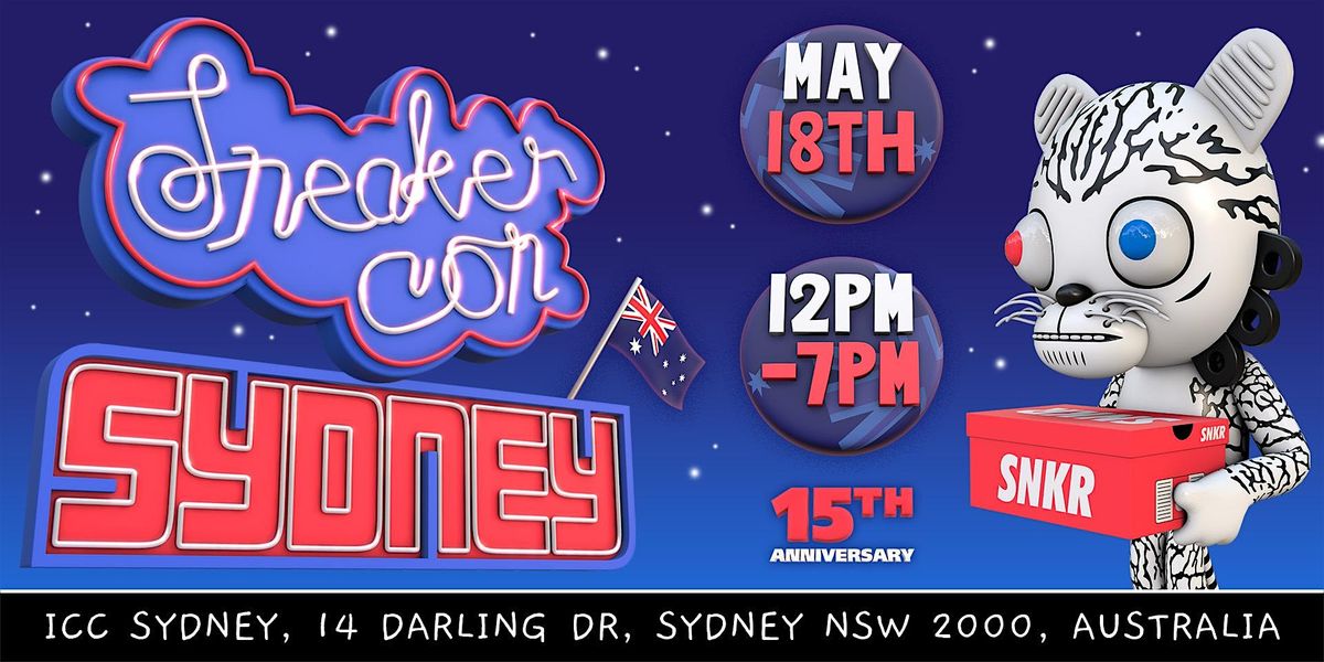 SNEAKER CON SYDNEY MAY 18TH, 2024  15TH ANNIVERSARY