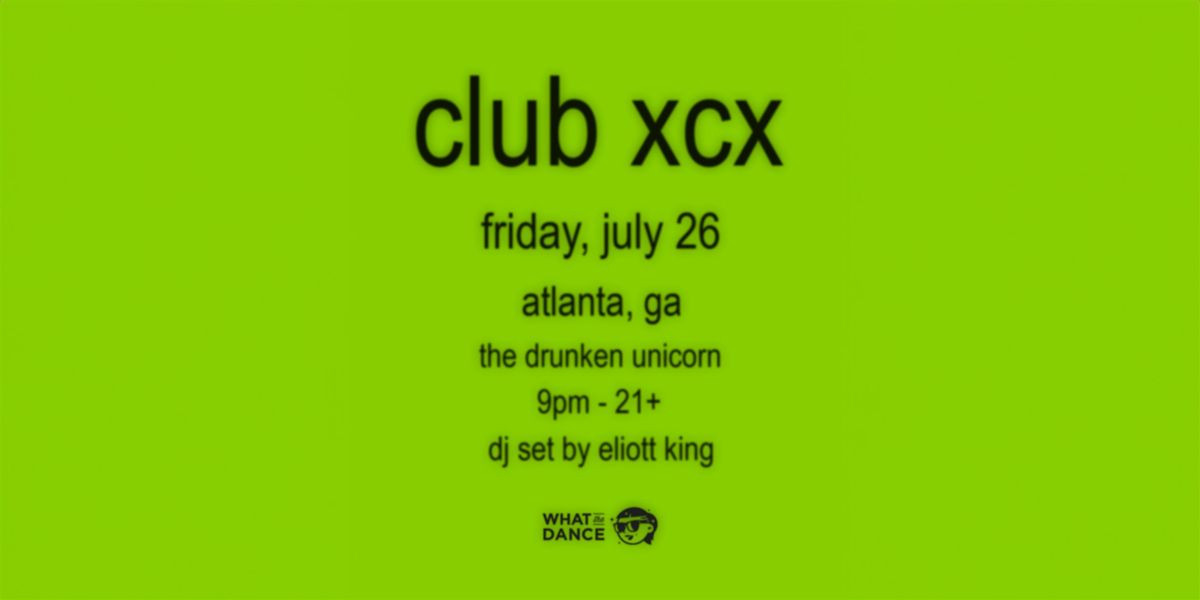 CLUB XCX: A BRATTY DANCE NIGHT - ATLANTA (21+)