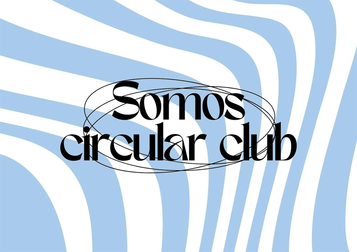 Somos Circular Club