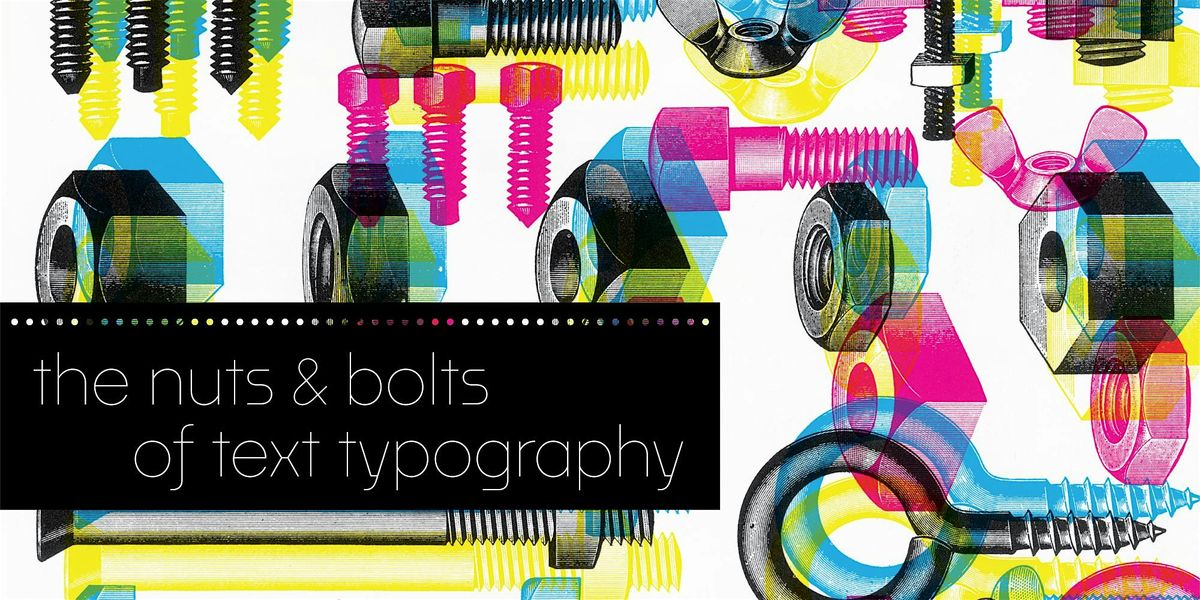 The Nuts and Bolts of Text Typography In-Person Workshop