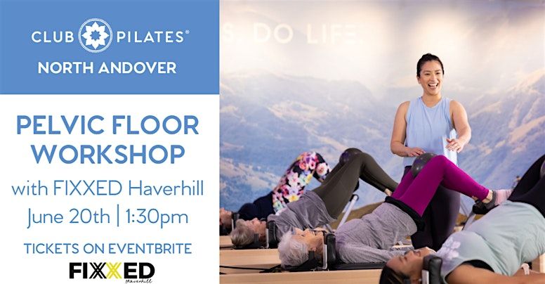 Pelvic Floor Workshop with FIXXED Haverhill @ Club Pilates North Andover