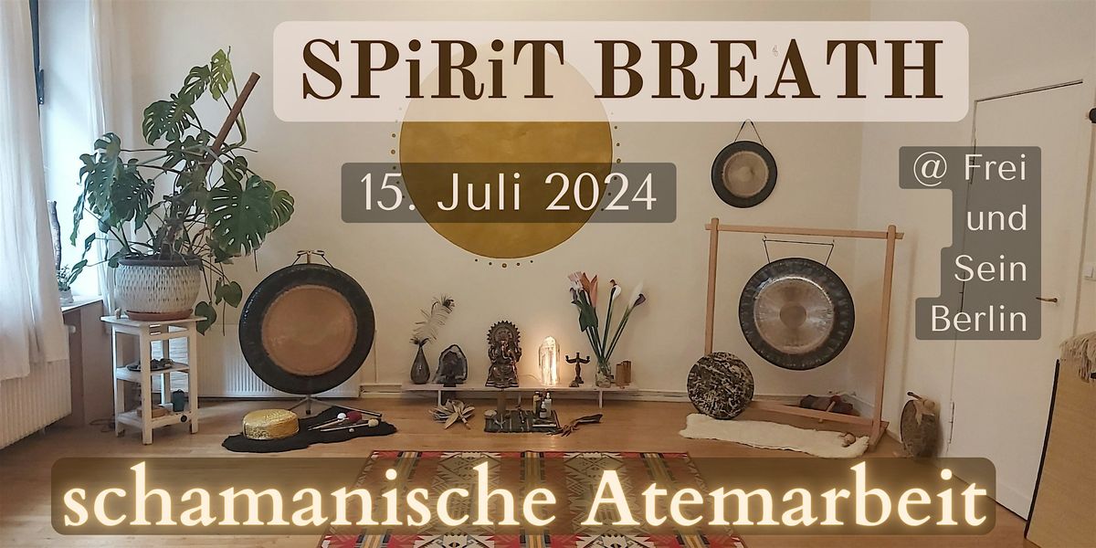 Spirit Breath - shamanic Breathwork \/ schamanische Atemarbeit \/ Juli 24