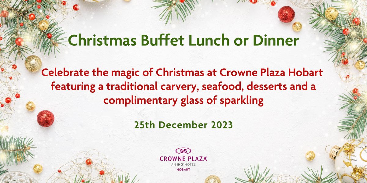 Christmas Buffet Lunch or Dinner 2023, Crowne Plaza Hobart, an IHG ...