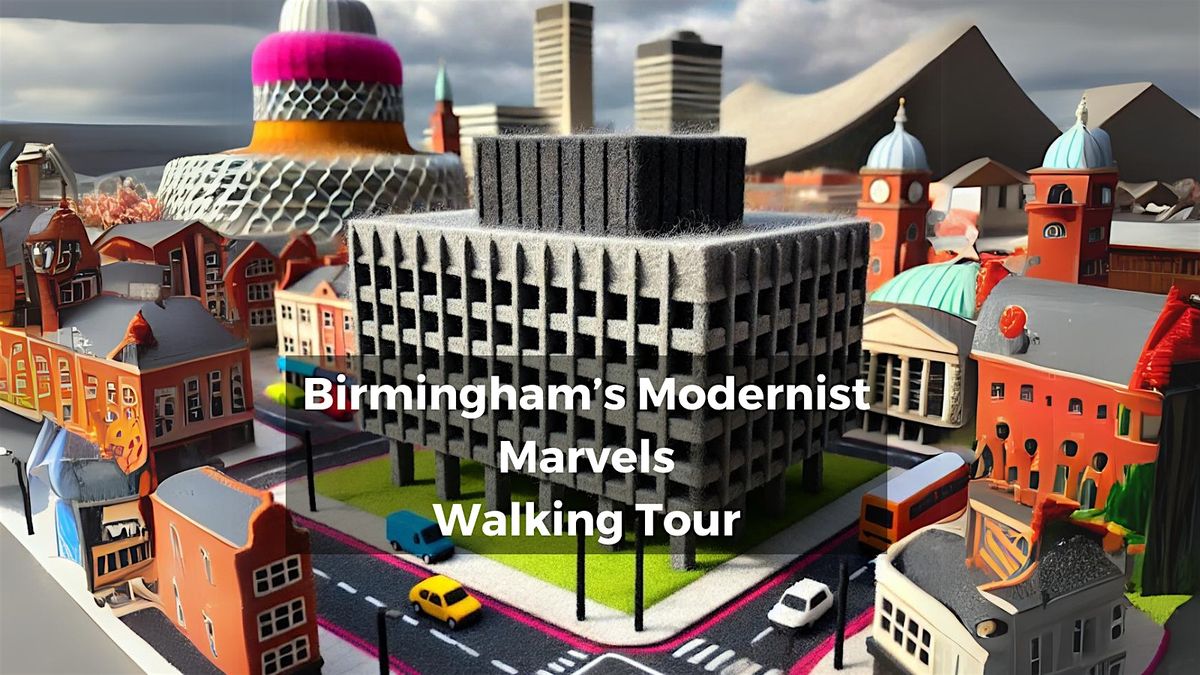 Birmingham's Modernist Marvels walking tour