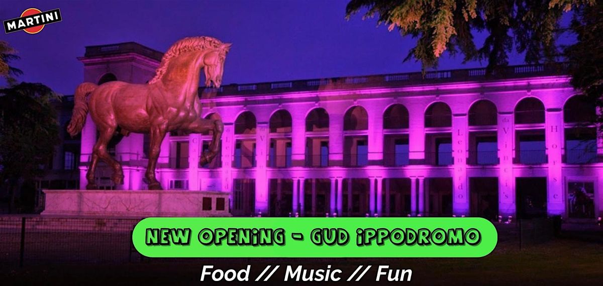 GUD IPPODROMO New Opening  - MARTINI GARDEN PARTY