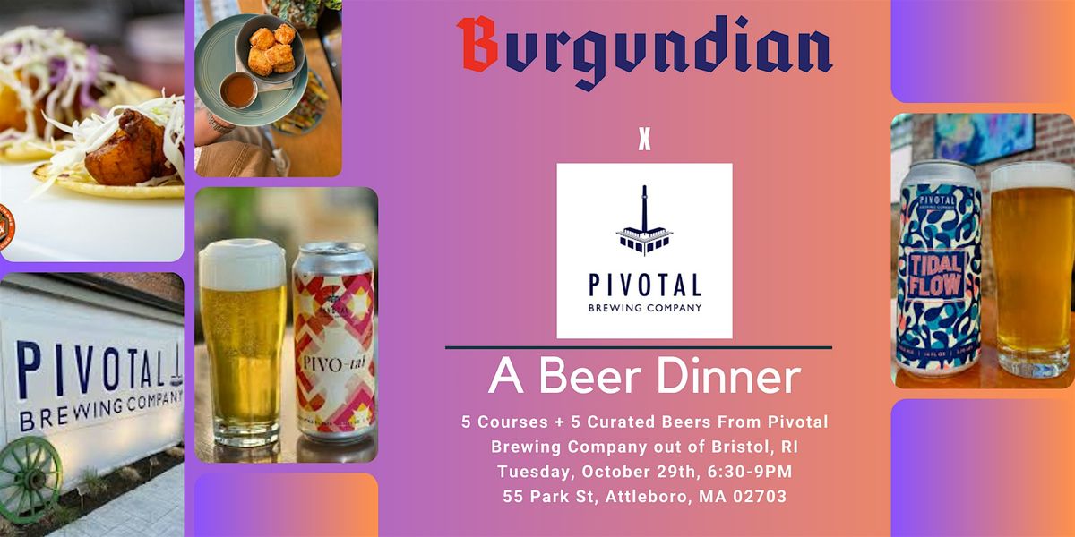 5-Course Beer Dinner At Burgundian Ft. Pivotal Brewing Company!!