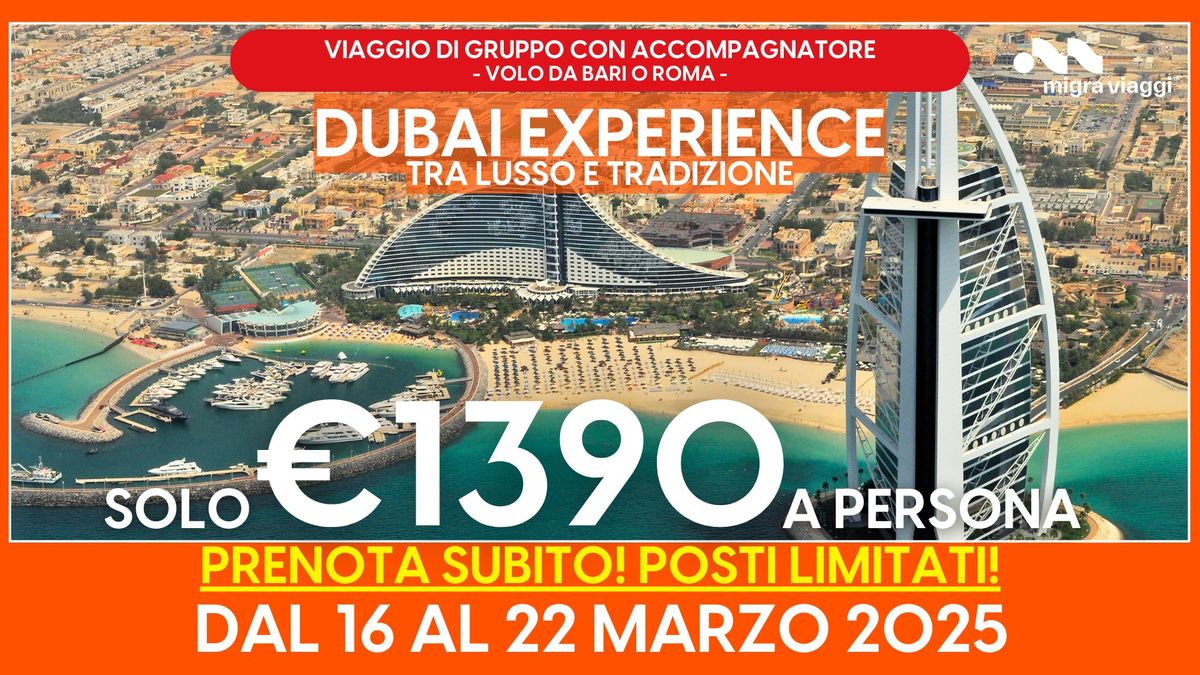 \ud83c\udf1f DUBAI EXPERIENCE - GRUPPO CON ACCOMPAGNATORE \ud83c\udf1f Partenza 16 Marzo 2025 \ud83c\udf1f