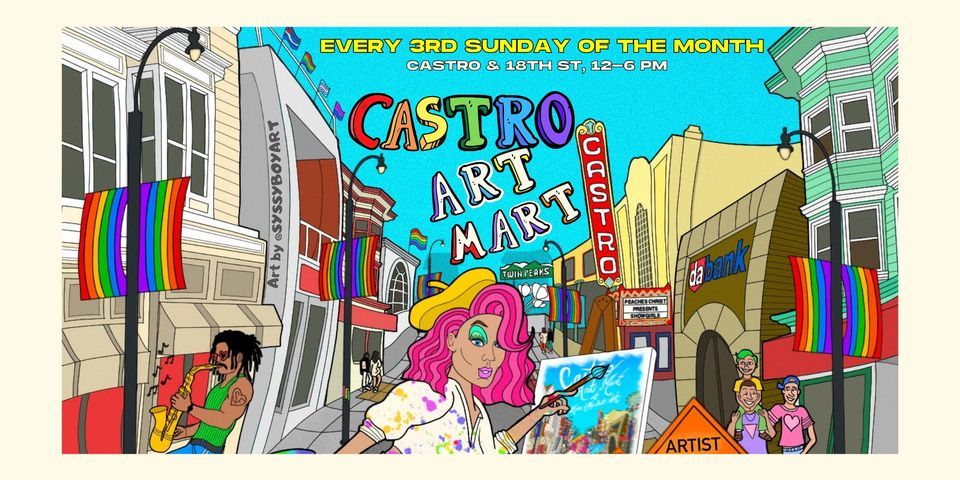 The Castro Art Mart: Every 3rd Sunday of the Month 