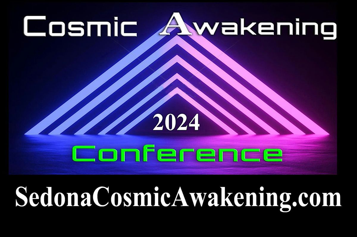 Sedona Cosmic Awakening Conference - 3 Day EVENT