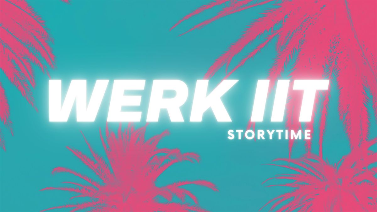 WERK IT Storytime