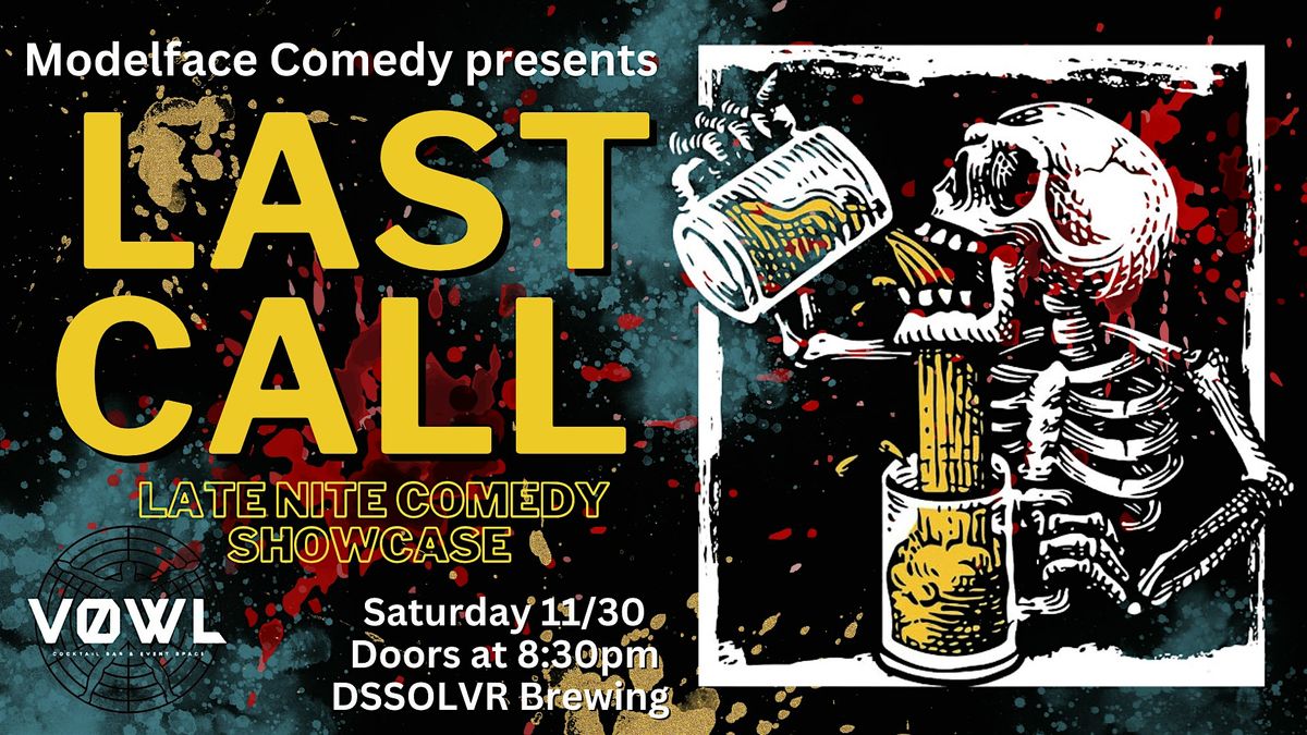 LAST CALL  late nite comedy at VOWL bar