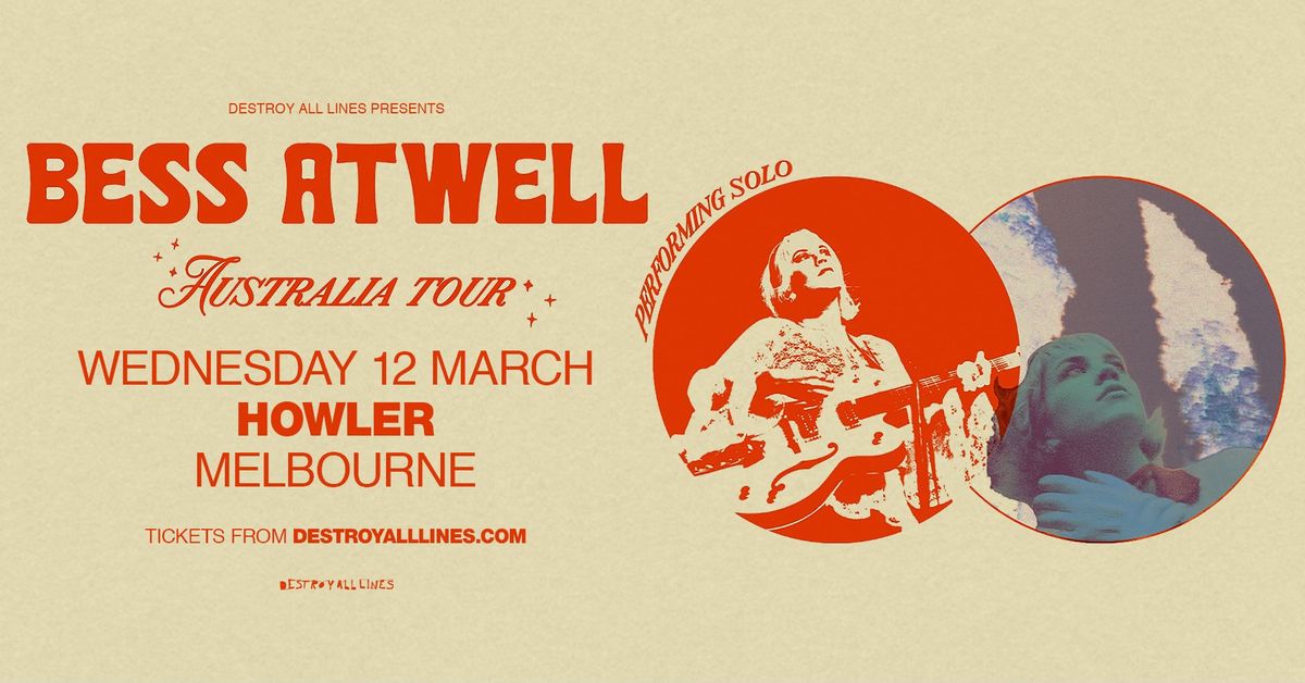 Bess Atwell \/\/  Melbourne \/\/ Australia Tour \/\/ Howler \/\/ 18+  (Performing Solo)