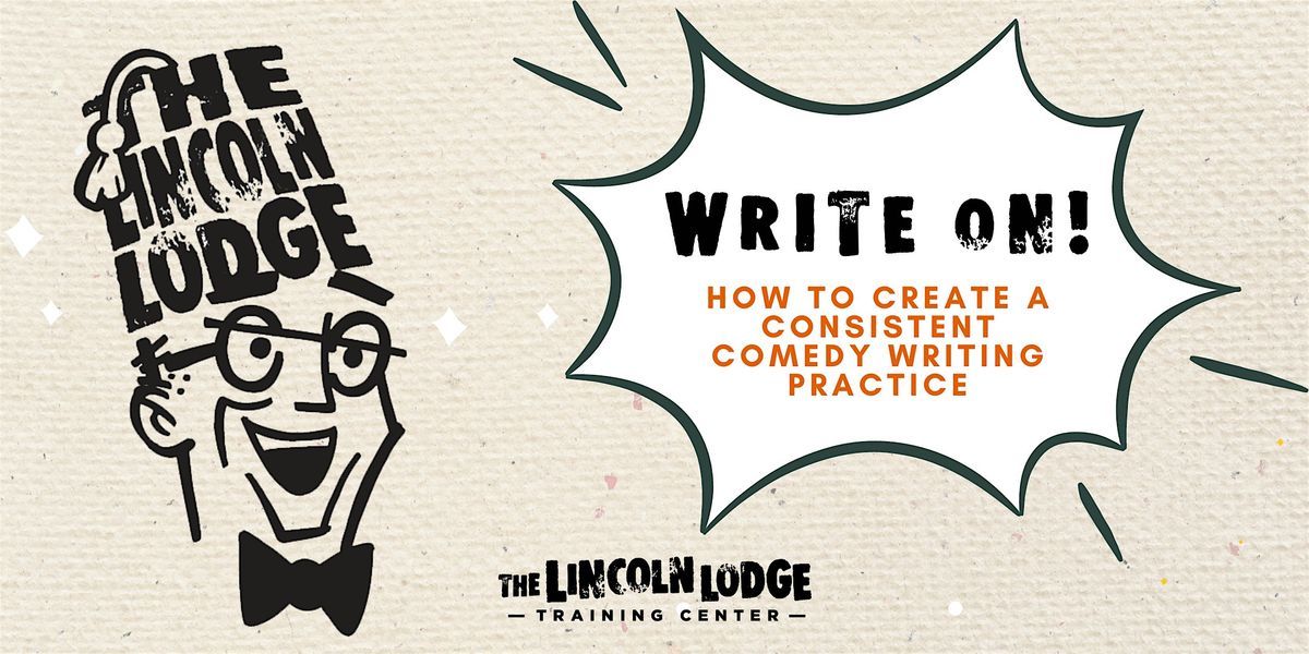 Write On! How to create a consistent comedy writing practice