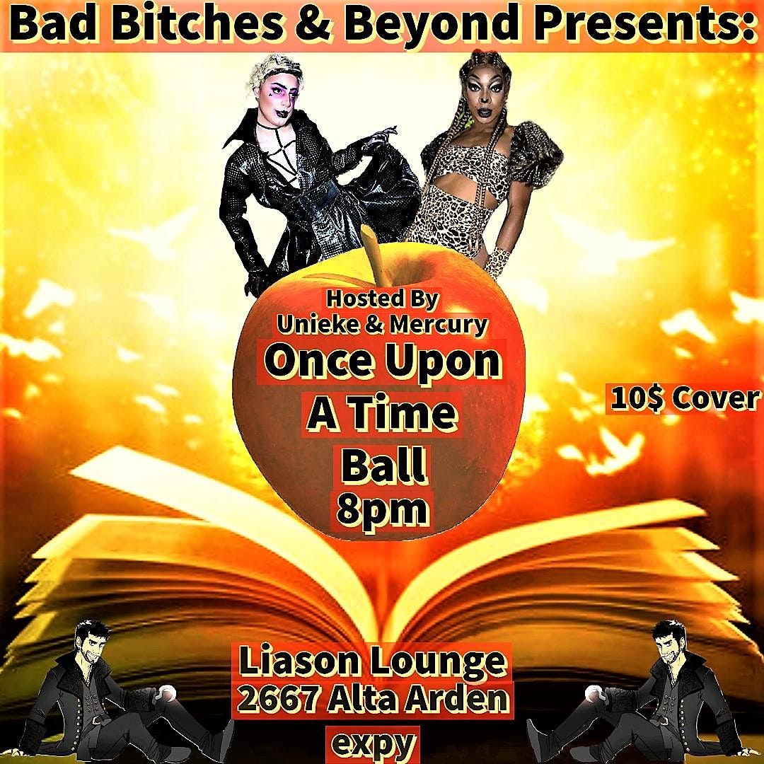 Bad Bitches & Beyond A Once Upon A Time Ball