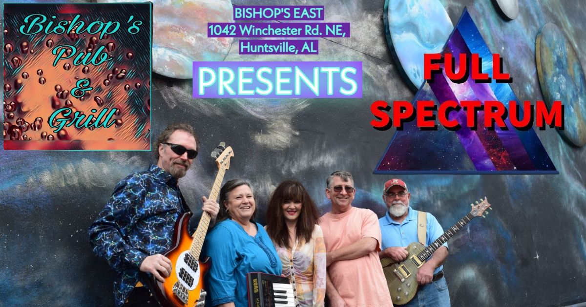 Full Spectrum is Back at Bishop's East!