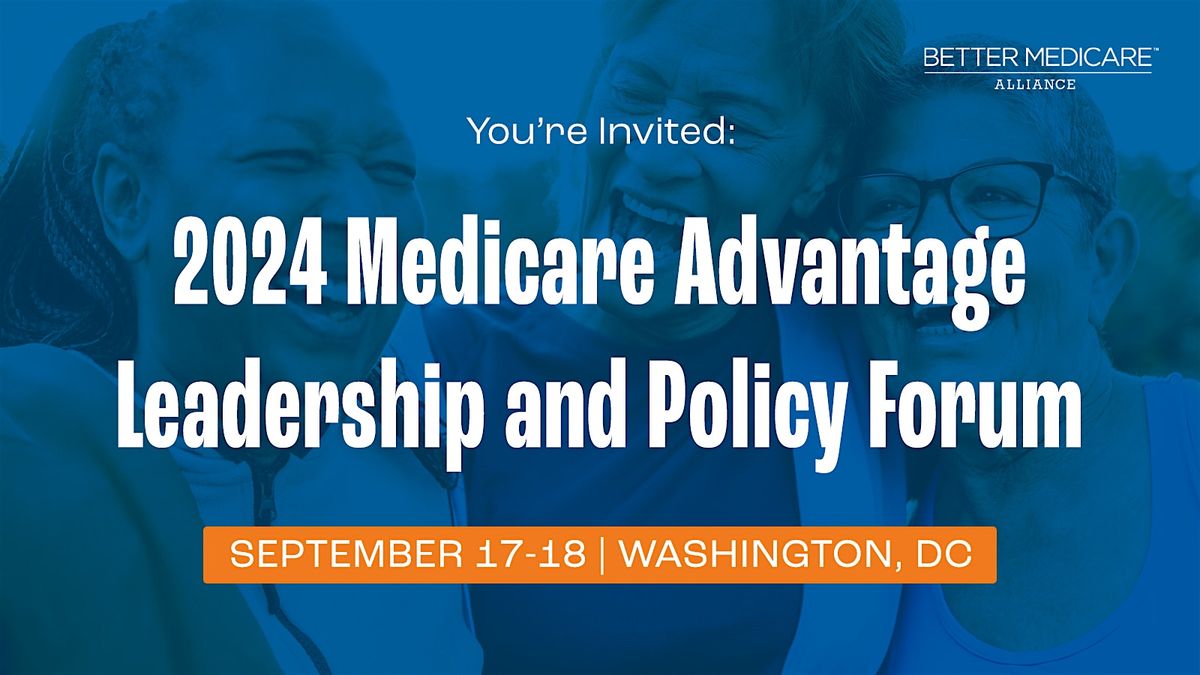2024 Medicare Advantage Leadership and Policy Forum