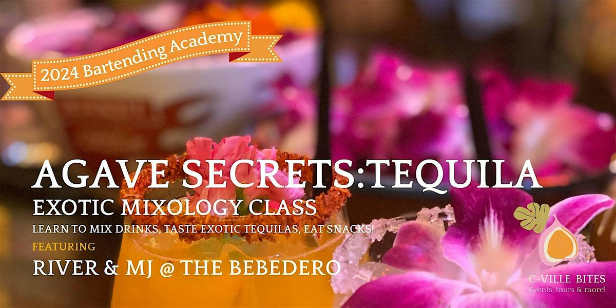 Agave Secrets: Exotic Tequila Mixology Class