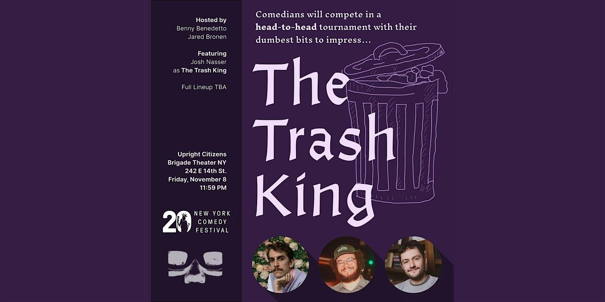 The Trash King Presented by the New York Comedy Festival