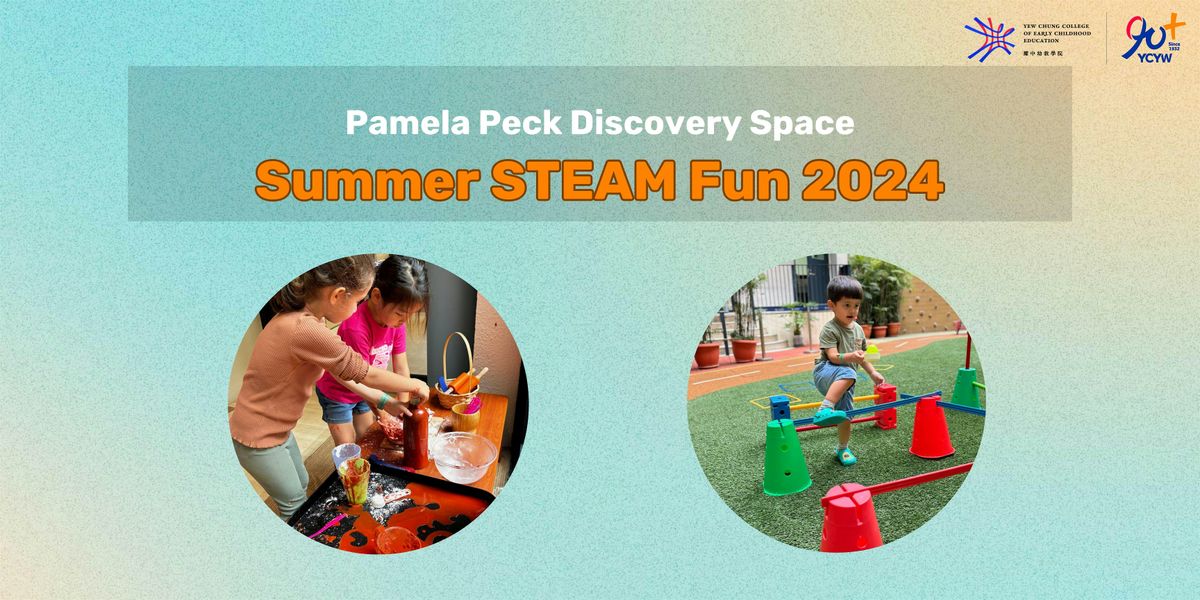 PPDS Summer STEAM Fun \u8000\u5b78STEAM\u8da3\u5473\u590f\u65e5\u71df - Week 3 (29\/7 - 2\/8) AM