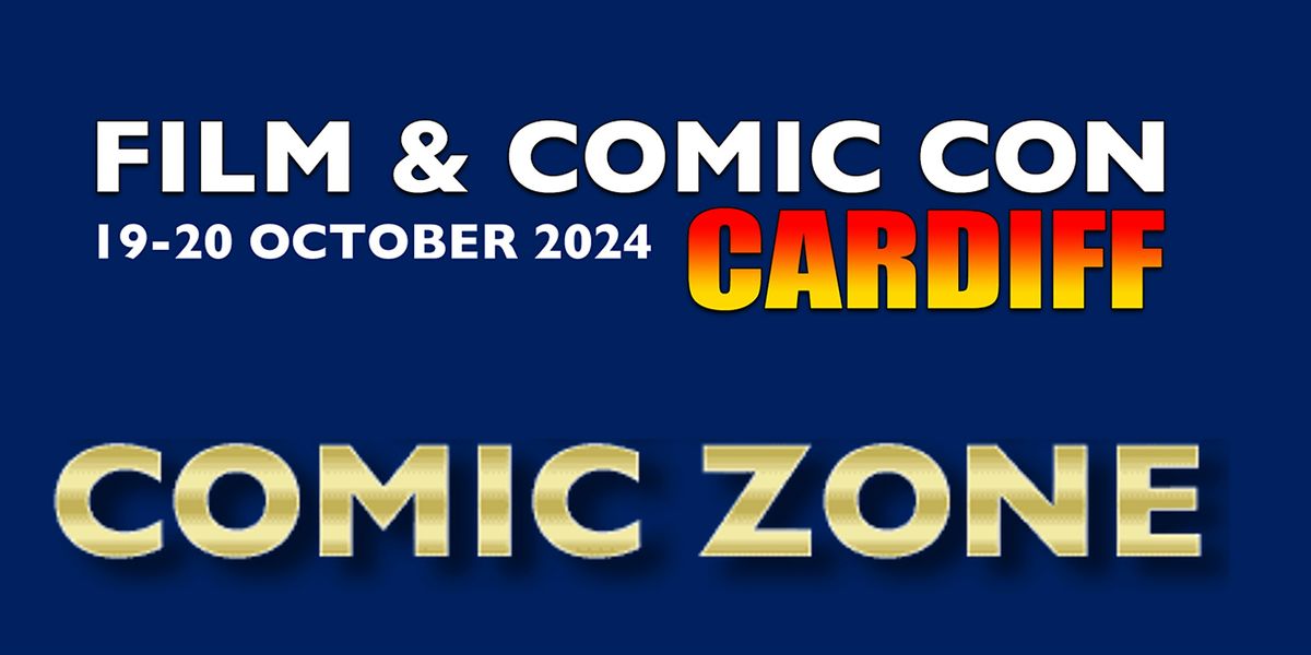 Comic Zone - Film & Comic Con Cardiff 2024