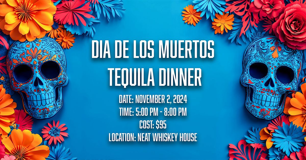 Dia De Los Muertos Tequila Dinner