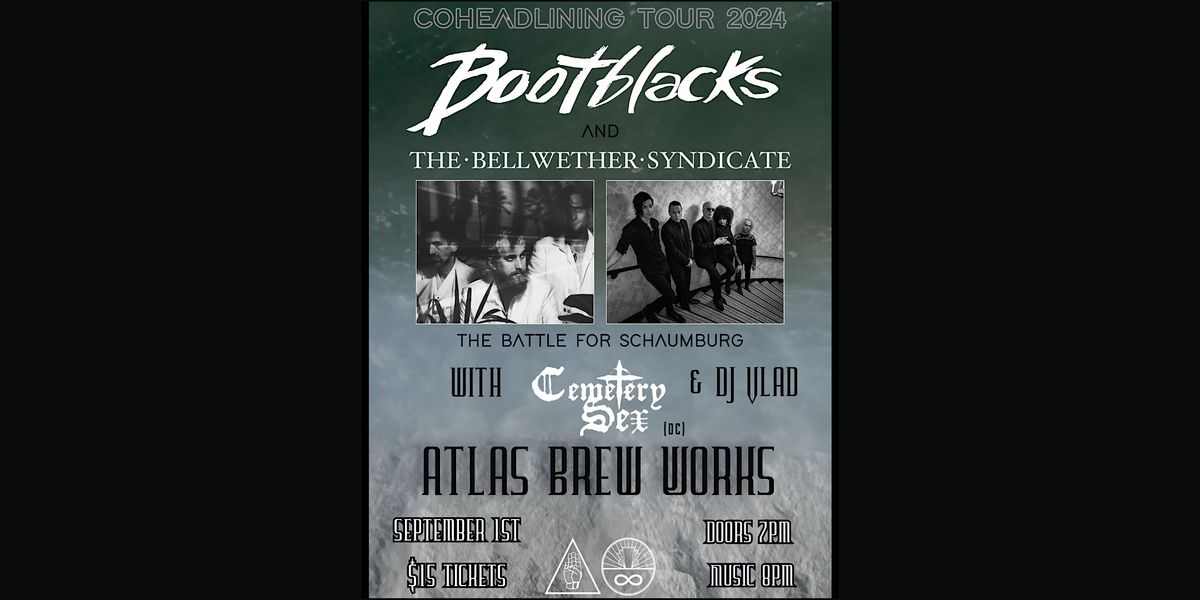 Bootblacks, The Bellwether Syndicate, Cemetery Sex @ Atlas Brew Works