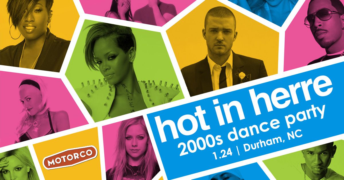 andmoreagain presents HOT IN HERRE: 2000s DANCE PARTY at Motorco Music Hall