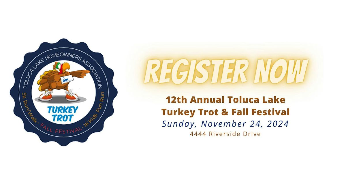 TURKEY TROT '24 \u2014 12th Annual Toluca Lake Turkey Trot & Fall Festival