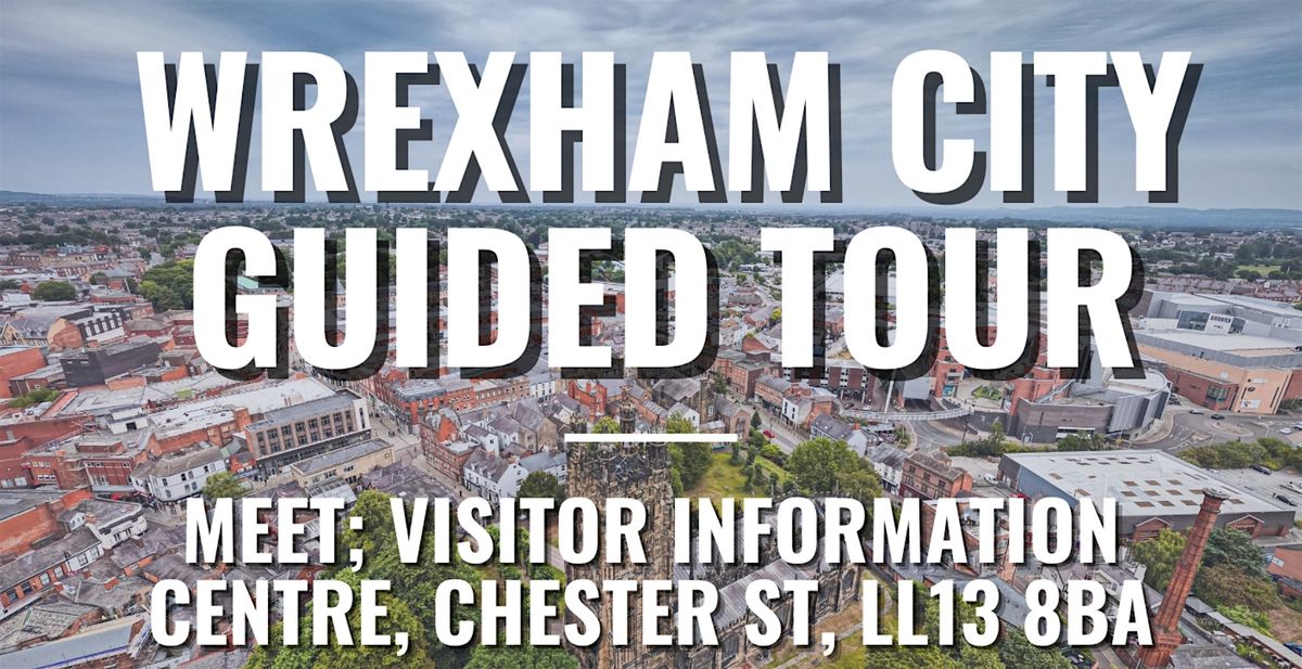 Wrexham City Guided Tour