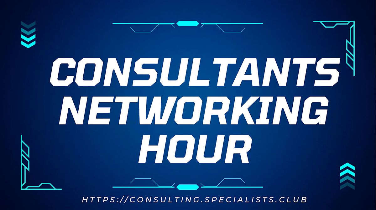 Consultants Networking Hour #ConsultingSpecialists #Seattle