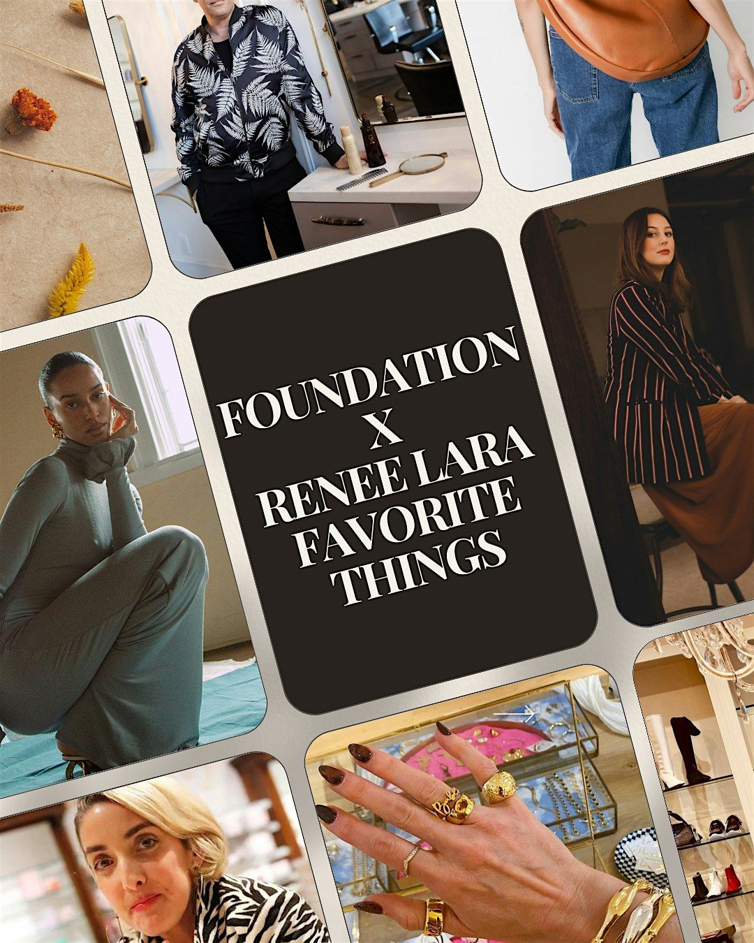 Foundation X Renee Lara Favorite things