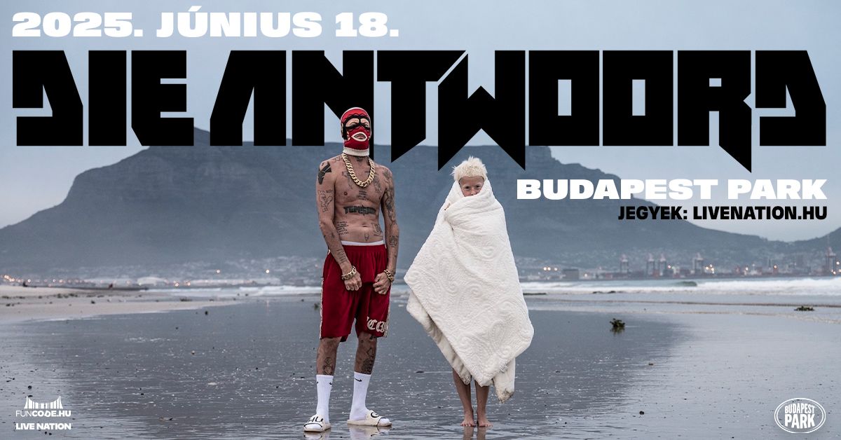 DIE ANTWOORD | Budapest Park 2025