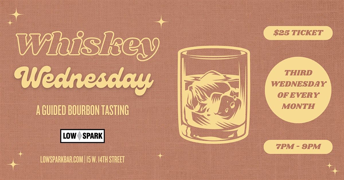Whiskey Wednesday at Low Spark