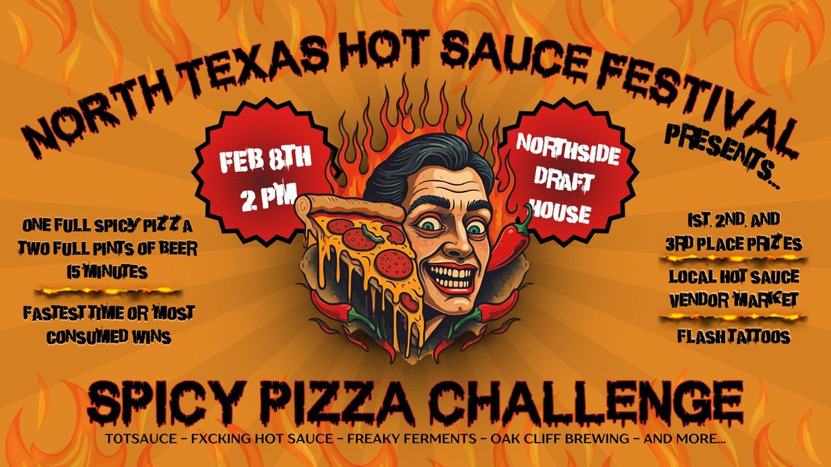 SPICY PIZZA CHALLENGE by NTX Hot Sauce Fest and Northside Drafthouse & Eatery