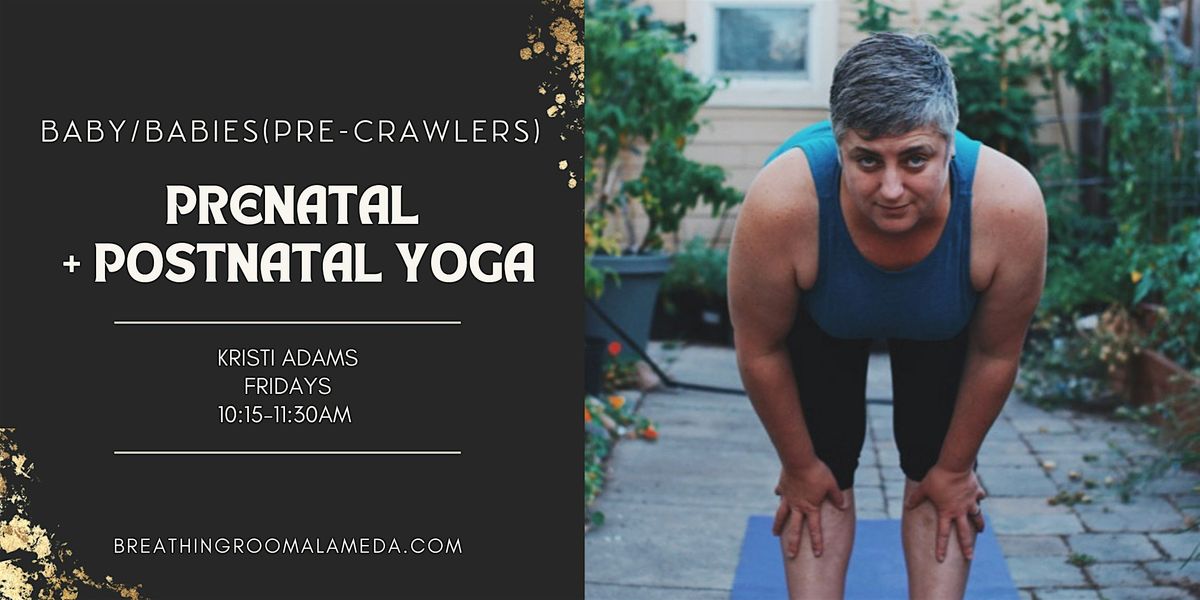 Prenatal & Postnatal Yoga + Baby\/Babies(pre-crawlers)