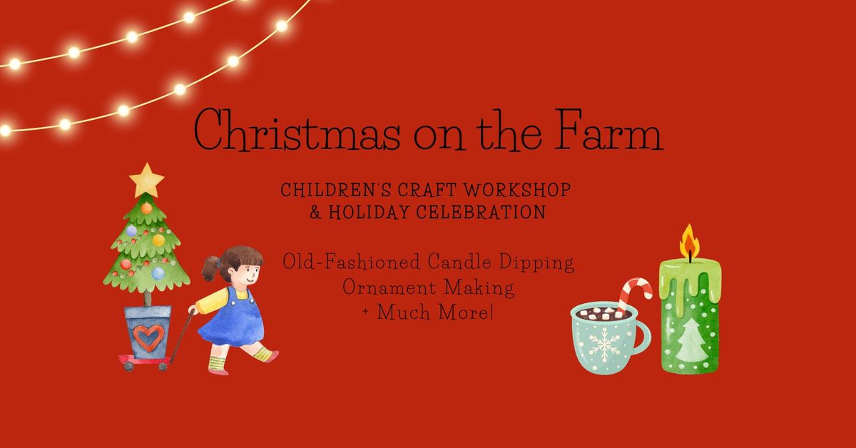 Christmas on the Farm - Children's Craft Workshop (Kids & Family)