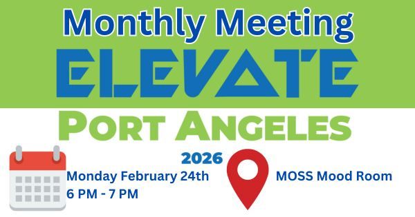 Monthly Elevate Port Angeles Meeting