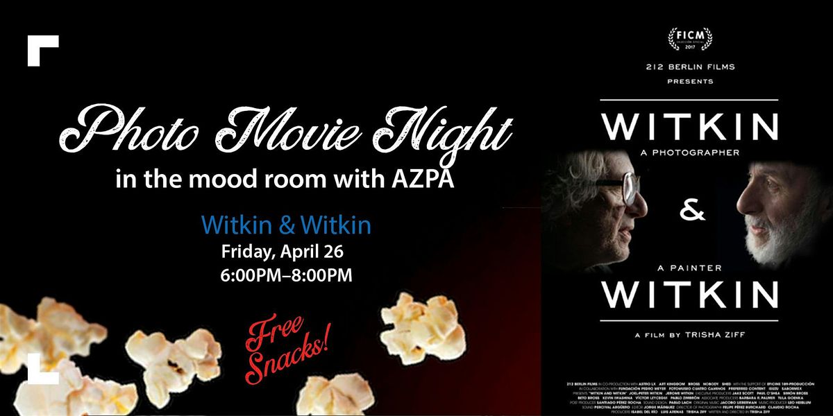 Photo Movie Night I with AZPA: Witkin & Witkin