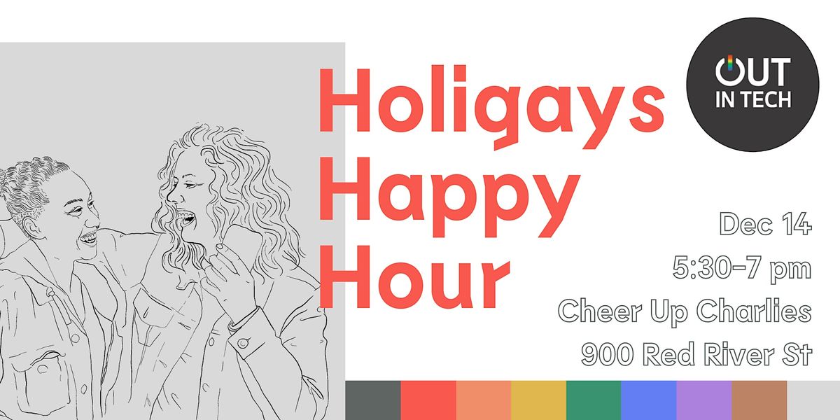 Out in Tech ATX | Holigays Happy Hour